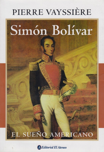 Simón Bolívar Pierre Vayssiere El Ateneo