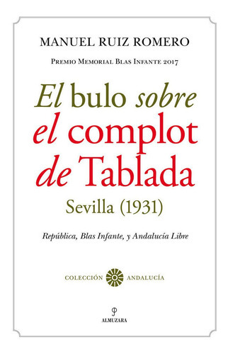 El Bulo Sobre El Complot De Tablada (sevilla, 1931), De Ruiz Romero, Manuel. Editorial Almuzara, Tapa Blanda En Español