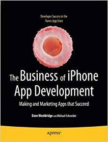 The Business Of iPhone App Development Making And Marketing 