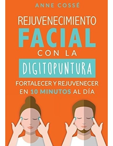 Libro : Rejuvenecimiento Facial Con La Digitopuntura: For...