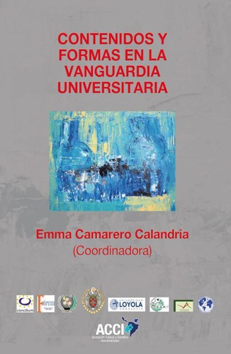Contenidos y formas en la vanguardia universitaria, de Emma Camarero Calandria. Editorial ACCI, tapa blanda en español, 2015