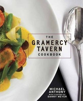 The Gramercy Tavern Cookbook - Michael Anthony (hardback)