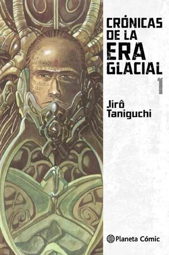 Cronicas Era Glacial 1 - Taniguchi,jiro