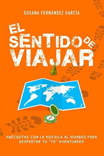 Libro : El Sentido De Viajar Anecdotas Con La Mochila Al.. 