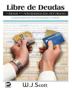 Libro Libre De Deudas, La Moral De La Administracion Del ...