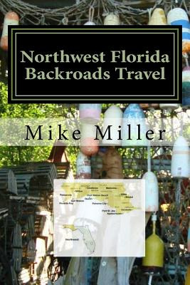 Libro Northwest Florida Backroads Travel: Day Trips Off T...