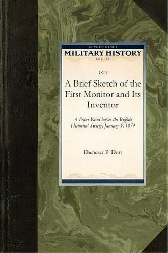 A Brief Sketch Of The First Monitor And, De Ebenezer Dorr. Editorial Applewood Books, Tapa Blanda En Inglés