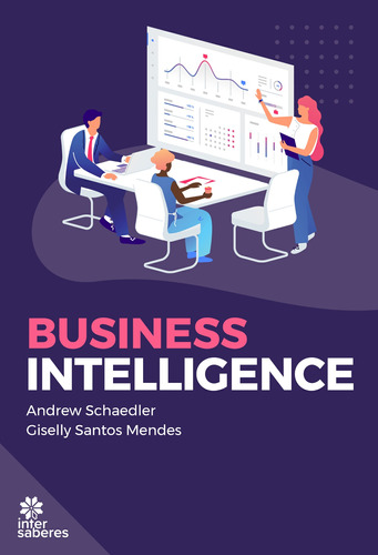 Business intelligence, de Schaedler, Andrew. Editora Intersaberes Ltda., capa mole em português, 2021
