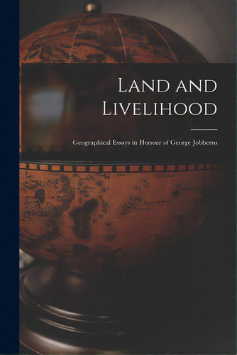 Land And Livelihood: Geographical Essays In Honour Of George Jobberns, De Anonymous. Editorial Hassell Street Pr, Tapa Blanda En Inglés