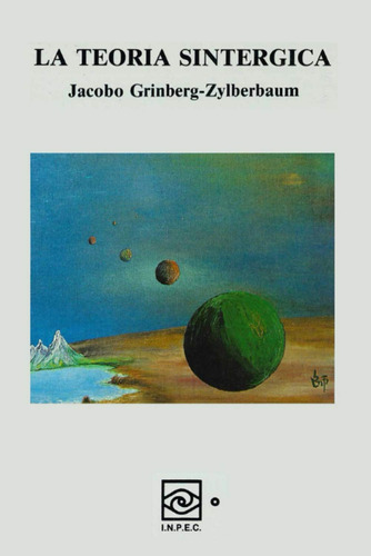 La Teoría Sintérgica (edición En Español), Jacobo Zylberbaum