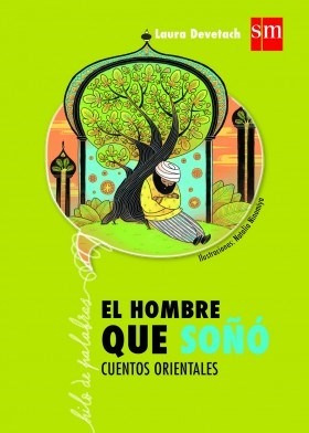 El Hombre Que Soñó - Laura Devetach