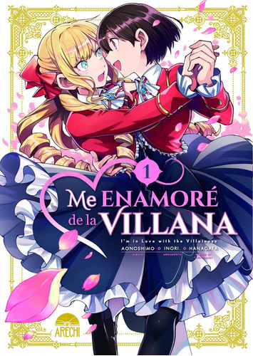 Libro: Me Enamoré De La Villana 01. Inori Aonoshimo. Arechi