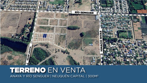 Terreno En Venta 300m2 | Anaya Y Río Senguer | Nqn