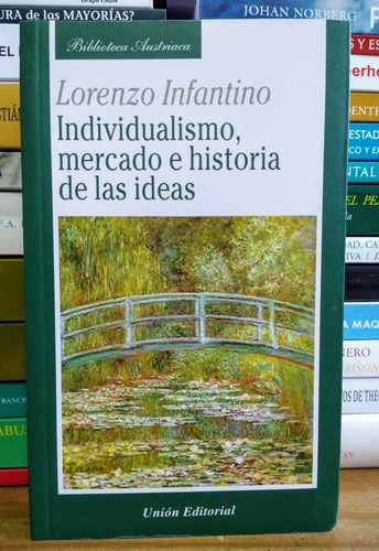 Individualismo, Mercado E Historia. Lorenzo Infantino. 