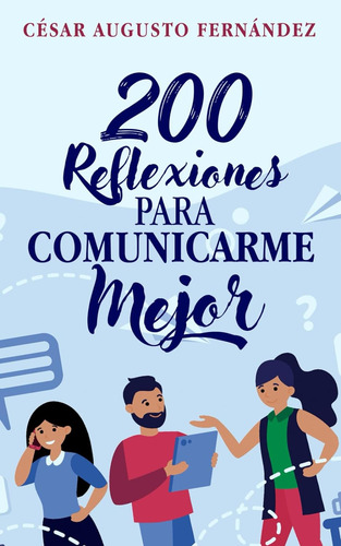 Libro: 200 Reflexiones Para Comunicarme Mejor - Tapa Blanda
