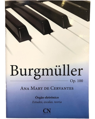 Método Para Órgão Burgmüller Ana Mary De Cervantes - Op.100