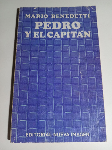 Mario Benedetti, Pedro Y El Capitán. Primera Edición 1979
