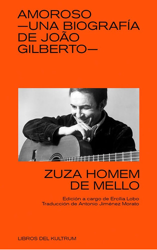 * Amoroso: Una Biografia De Joao Gilberto * Zuza De Mello