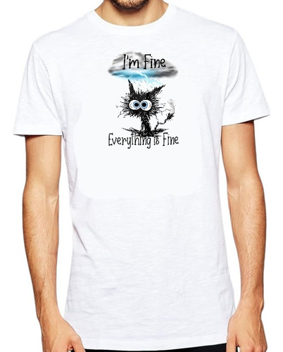 Remera  I`m Fine Everything Is Fine / Gato / Meme