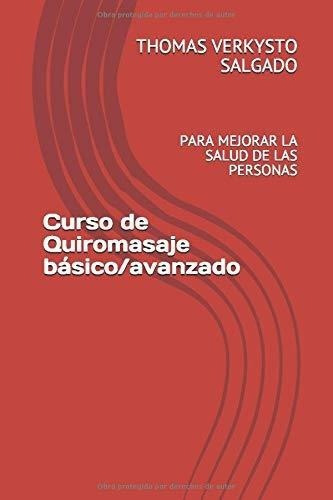 Curso De Quiromasaje Basico/avanzado Para Mejorar L, de SALGADO, VERKYSTO. Editorial Independently Published en español