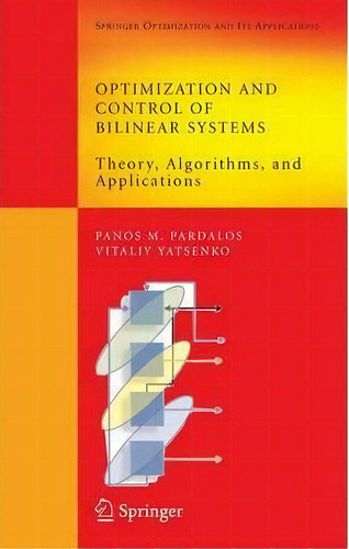 Optimization And Control Of Bilinear Systems, De Panos M. Pardalos. Editorial Springer Verlag New York Inc, Tapa Blanda En Inglés