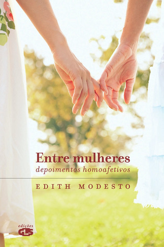 Entre Mulheres: Entre Mulheres, De Modesto, Edith. Editora Gls (summus), Capa Mole, Edição 1 Em Português