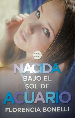 Nacida Bajo El Sol De Acuario Bonelli Alfaguara Nuevo *