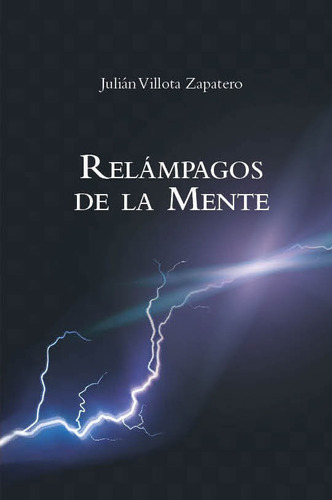 Relampagos De La Mente - Villota Zapatero, Julián