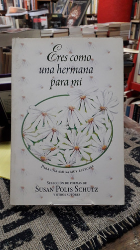 Eres Como Una Hermana Para Mi - Susan Polis Schutz