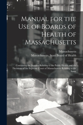 Libro Manual For The Use Of Boards Of Health Of Massachus...