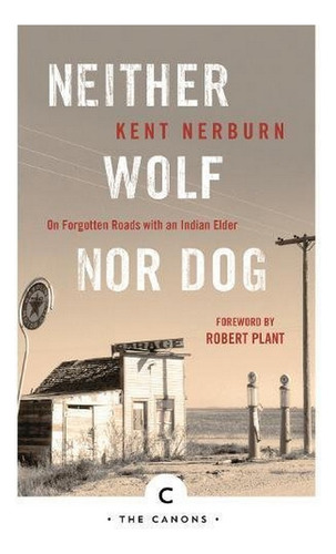 Neither Wolf Nor Dog - On Forgotten Roads With An Indi. Eb01