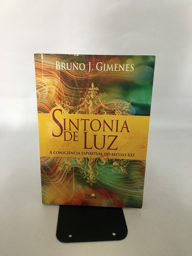 Sintonia De Luz - Bruno José Gimenes - Luz Da Serra Editora Ltda - P423