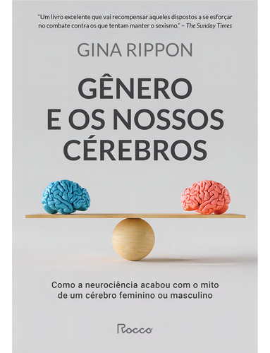 Gênero e os nossos cérebros: Como a neurociência acabou com o mito de um cérebro feminino ou masculino, de Rippon, Gina. Editorial Editora Rocco Ltda, capa mole em português, 2021