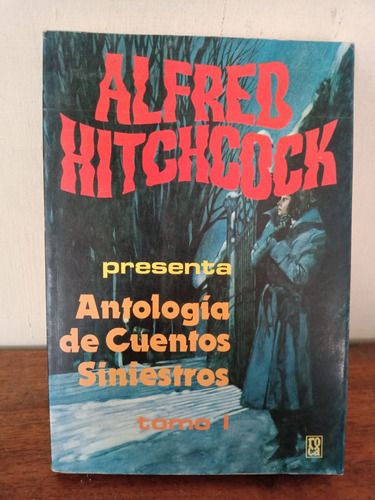 Antología De Cuentos Siniestros. Alfred Hitchcock Vol. 1