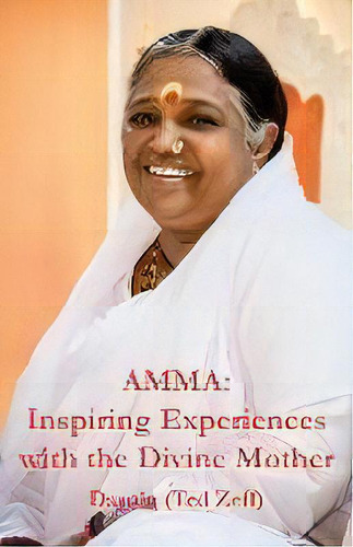 Amma : Inspiring Experiences With The Divine Mother, De Ted Zeff. Editorial M.a. Center, Tapa Blanda En Inglés