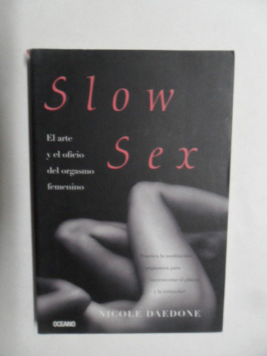 Slow Sex - Nicole Daedone - Buen Estado