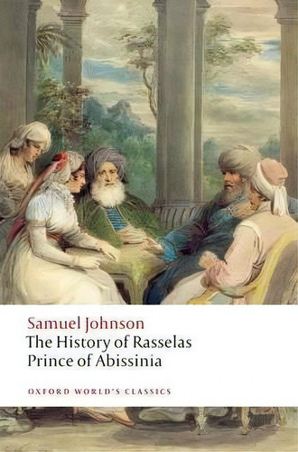 The History Of Rasselas, Prince Of Abissinia, De Samuel Johnson. Editorial Oxford University Press España, S.a., Tapa Blanda En Inglés