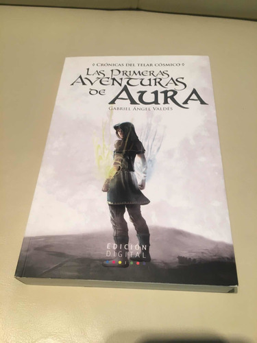 Las Primeras Aventuras De Aura - Gabriel Angel Valdes - Espa