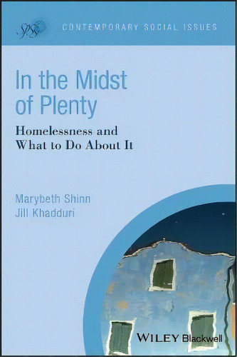 In The Midst Of Plenty : Homelessness And What To Do About It, De Marybeth Shinn. Editorial John Wiley And Sons Ltd, Tapa Blanda En Inglés