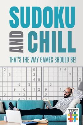 Libro Sudoku And Chill - That's The Way Games Should Be! ...