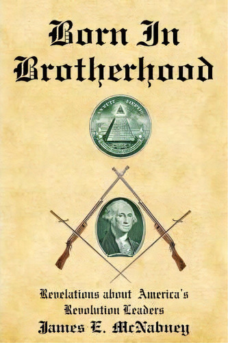 Born In Brotherhood, De James E. Mcnabney. Editorial Authorhouse, Tapa Dura En Inglés