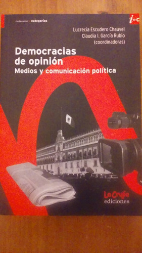 Democracias De Opinión - Lucrecia Escudero Chauvel