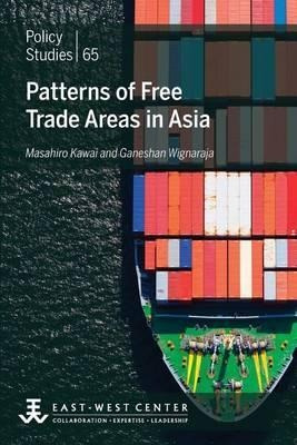 Patterns Of Free Trade Areas In Asia - Dean Masahiro Kawai