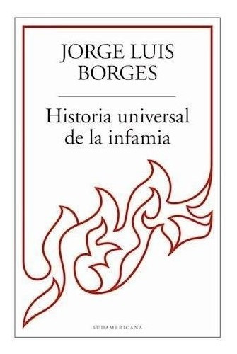 Historia Universal De La Infamia - Jorge Luis Borges - Es