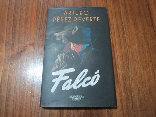 Falcó - Arturo Pérez-reverte - Ed: Alfaguara