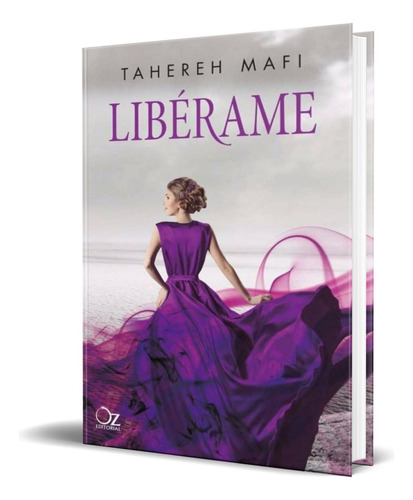 Libérame, De Tahereh Mafi. Oz Editorial, Tapa Blanda En Español, 2015
