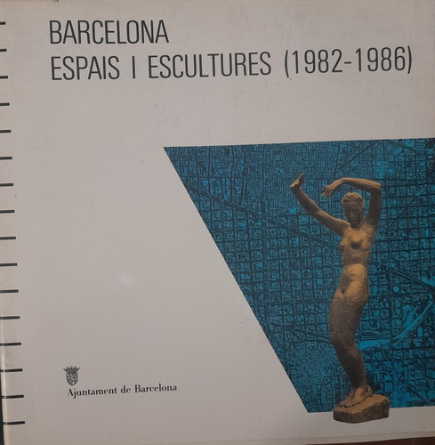 Barcelona Espais I Escultures 1982-1986