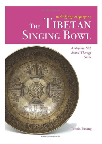 Libro: The Tibetan Singing Bowl: A Step-by-step Sound