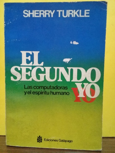 El Segundo Yo - Sherry Turkle - Ediciones Galapago