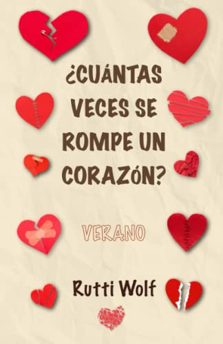 ¿cuantas Veces Se Rompe Un Corazon?: Verano